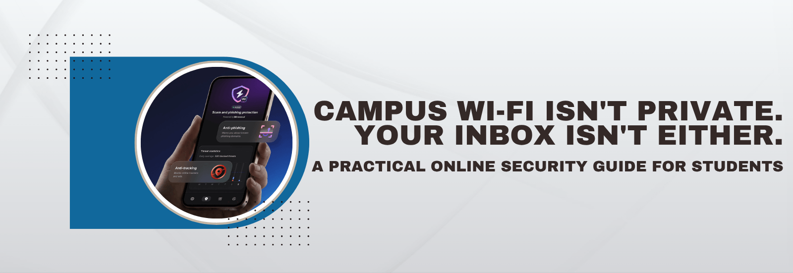 Online security for students: A practical guide to staying safe on and off campus